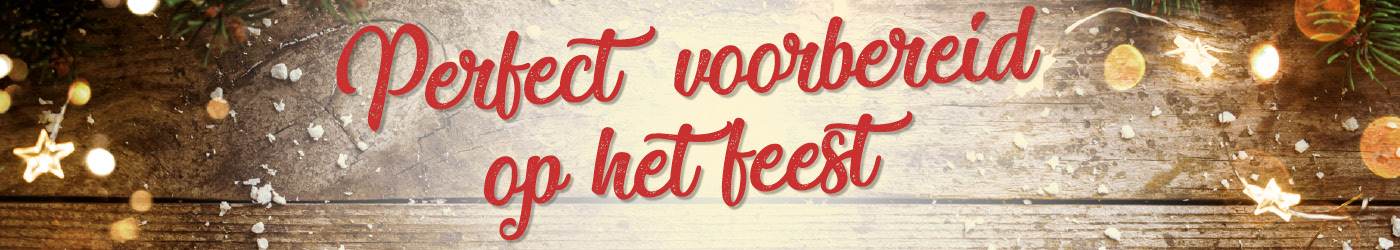 Perfect voorbereid op het feest!