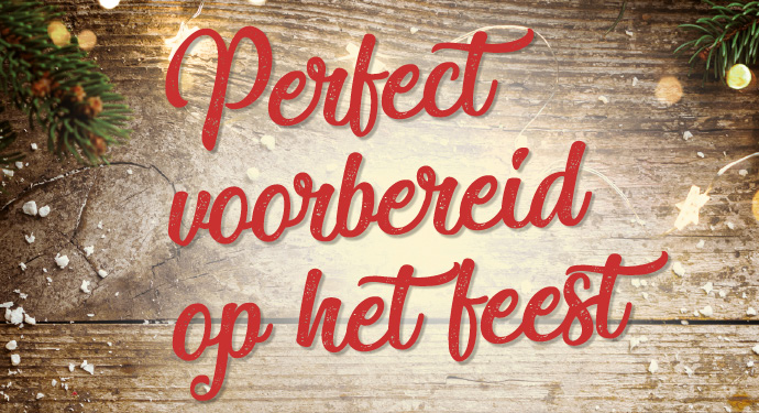 Perfect voorbereid op het feest!